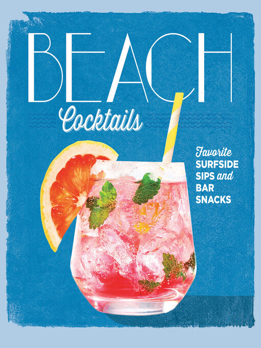 Title details for Beach Cocktails by The Editors of Coastal Living - Available